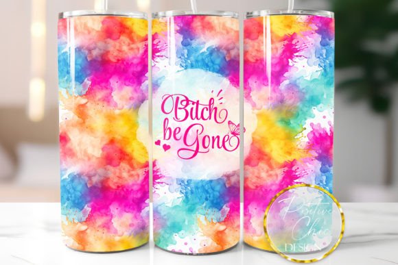 Bitch Be Gone Tumbler Wrap: Graphics for Bold Crafts Brands